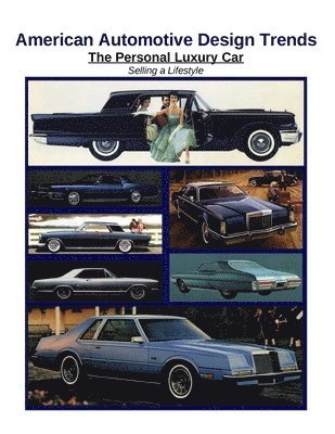 bokomslag American Automotive Design Trends / The Personal Luxury Car