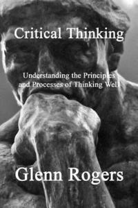 bokomslag Critical Thinking: Understanding the Principles and Processes of Thinking Well