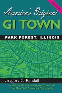 bokomslag America's Original GI Town Park Forest, Illinois