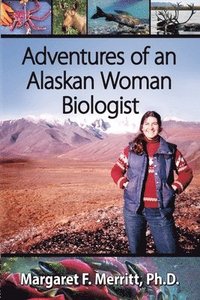 bokomslag Adventures of an Alaskan Woman Biologist