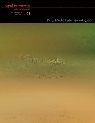 Peru: Medio Putumayo-Algodon - Rapid Biological and Social Inventories Report 28 1