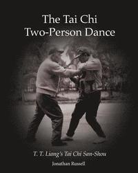 bokomslag The Tai Chi Two-Person Dance: T. T. Liang's Tai Chi San-Shou