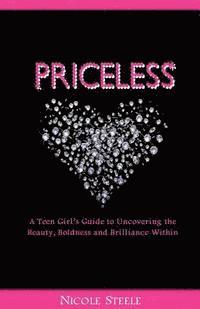 Priceless: A Girl's Guide to Uncovering the Beauty, Boldness & Brilliance Within 1