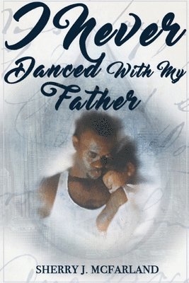 I Never Danced With My Father 1