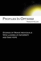 bokomslag Profiles in Optimism: Stories of Brave Individuals Who Looked at Adversity and Saw Hope