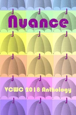 Carol Anne Malone, Carol Anne Malone, Judith Ayn - Nuance: VCWC 2018 Anthology, Häftad