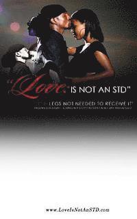 bokomslag Love Is Not An STD: Open Legs Not Need To Receive It.