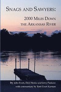 John Evert, Dick Henke - Snags and Sawyers: 2000 Miles Down the Arkansas River, Häftad