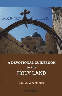 bokomslag A Devotional Guidebook to the Holy Land for the Body of Christ