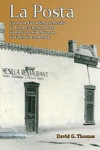 bokomslag La Posta: From the Founding of Mesilla, to Corn Exchange Hotel, to Billy the Kid Museum, to Famous Landmark