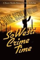 bokomslag SoWest: Crime Time: Sisters in Crime Desert Sleuths Chapter Anthology