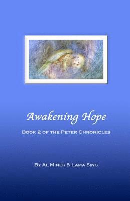 Lama Sing, Al Miner - Awakening Hope: Book Two Of The Peter Chronicles, Häftad