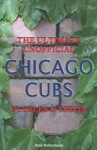 bokomslag Ultimate Unofficial Chicago Cubs Puzzles & Trivia