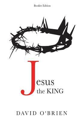 bokomslag Jesus the King Booklet Edition: Discover the Greatest Path of All