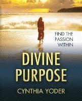 bokomslag Divine Purpose, Find the Passion Within