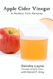 bokomslag Apple Cider Vinegar: A Modern Folk Remedy