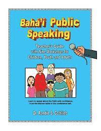 bokomslag Baha'i Public Speaking: Teacher's Guide with Nine Workshops for Children, Youth and Adults