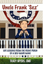 CMD Tracy E. Myers - Uncle Frank Sez, Inbunden