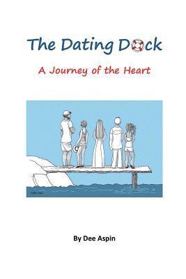 bokomslag The Dating Dock: A Journey of the Heart