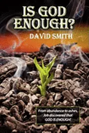 David Smith - Is God Enough?, Häftad. Tillgänglighet: Lägg i varukorg