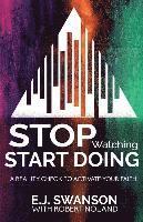 bokomslag Stop Watching, Start Doing: A Reality Check to Activate Your Faith