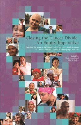 Felicia Marie Knaul, Julie R. Gralow, Rifat Atun, Afsan Bhadelia - Closing the Cancer Divide, Häftad