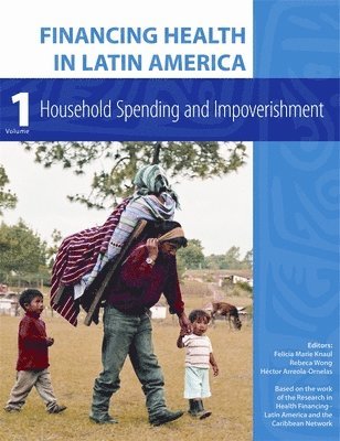 Felicia Marie Knaul, Rebeca Wong, Héctor Arreola-Ornelas - Household Spending and Impoverishment, Häftad