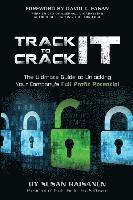 bokomslag Track It To Crack It: The Ultimate Guide to Unlocking Your Company's Full Profit Potential