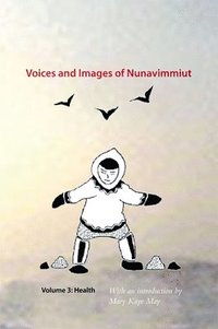 bokomslag Voices and Images of Nunavimmiut, Volume 3