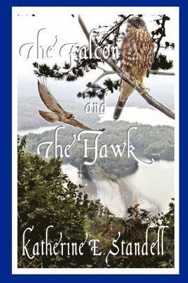 Katherine E Standell, Katherine E. Standell - Falcon and the Hawk, Häftad