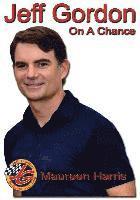 bokomslag Jeff Gordon: On A Chance