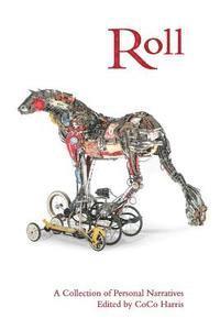 Roll: A Collection of Personal Narratives