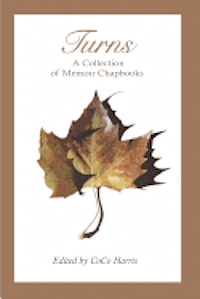 Turns: A Collection of Memoir Chapbooks