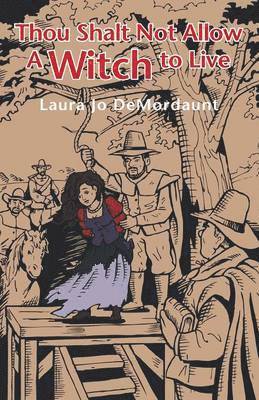bokomslag Thou Shalt Not Allow a Witch to Live