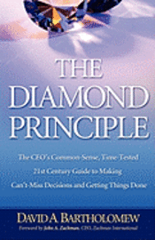 bokomslag The Diamond Principle: The Ceo's Common-Sense, Time-Tested 21st Century Guide to Making Can't-Miss Decisions and Getting Things Done