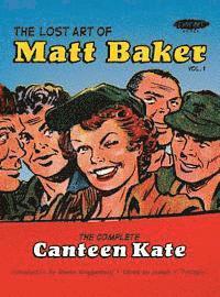 The Lost Art of Matt Baker Vol. 1: The Complete Canteen Kate 1