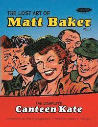 bokomslag The Lost Art of Matt Baker Vol. 1: The Complete Canteen Kate