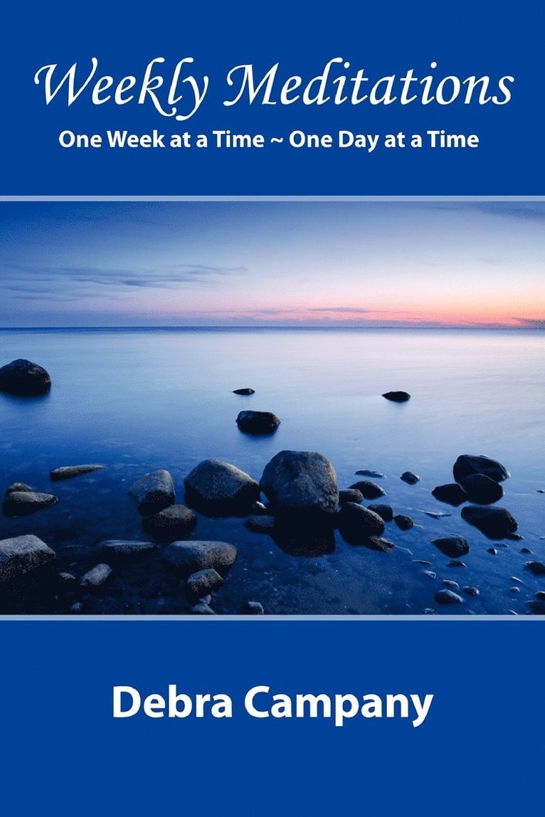 &quot;Weekly Meditations&quot; One Week at a Time One Day at a Time 1