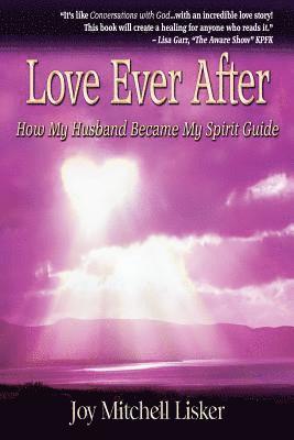 bokomslag Love Ever After: How My Husband Became My Spirit Guide