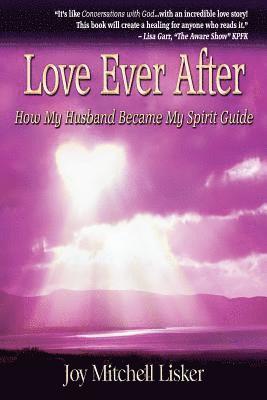 Love Ever After: How My Husband Became My Spirit Guide