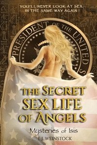 bokomslag The Secret Sex Life of Angels: Mysteries of Isis