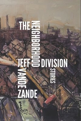 The Neighborhood Division: Stories 1