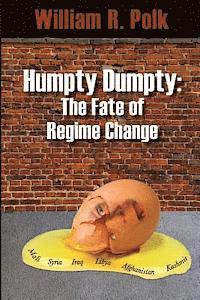 bokomslag Humpty Dumpty: The Fate of Regime Change