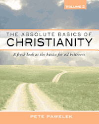 bokomslag The Absolute Basics of Christianity: A fresh look at the basics for all believers