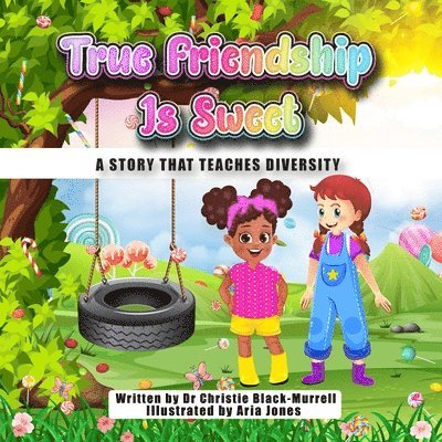 Christie Black-Murrell - True Friendship is Sweet, Häftad