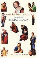 bokomslag Feminine Faces: Portraits of Biblical Women of Faith