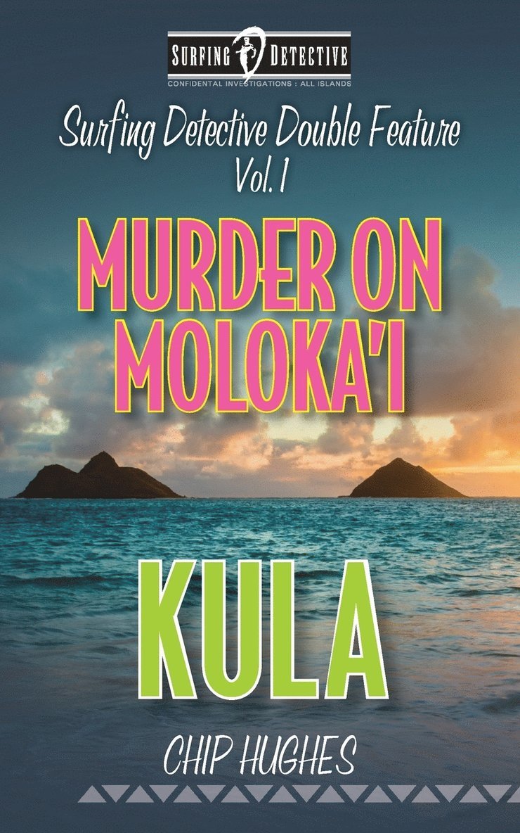 Surfing Detective Double Feature Vol. 1 Murder on Moloka'i Kula 1