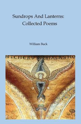 William Buck - Sundrops And Lanterns: Collected Poems, Häftad