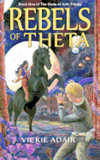 bokomslag Rebels of Theta: Book One of The Gods of Arth Trilogy
