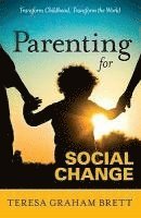 Teresa Graham Brett - Parenting for Social Change, Häftad
